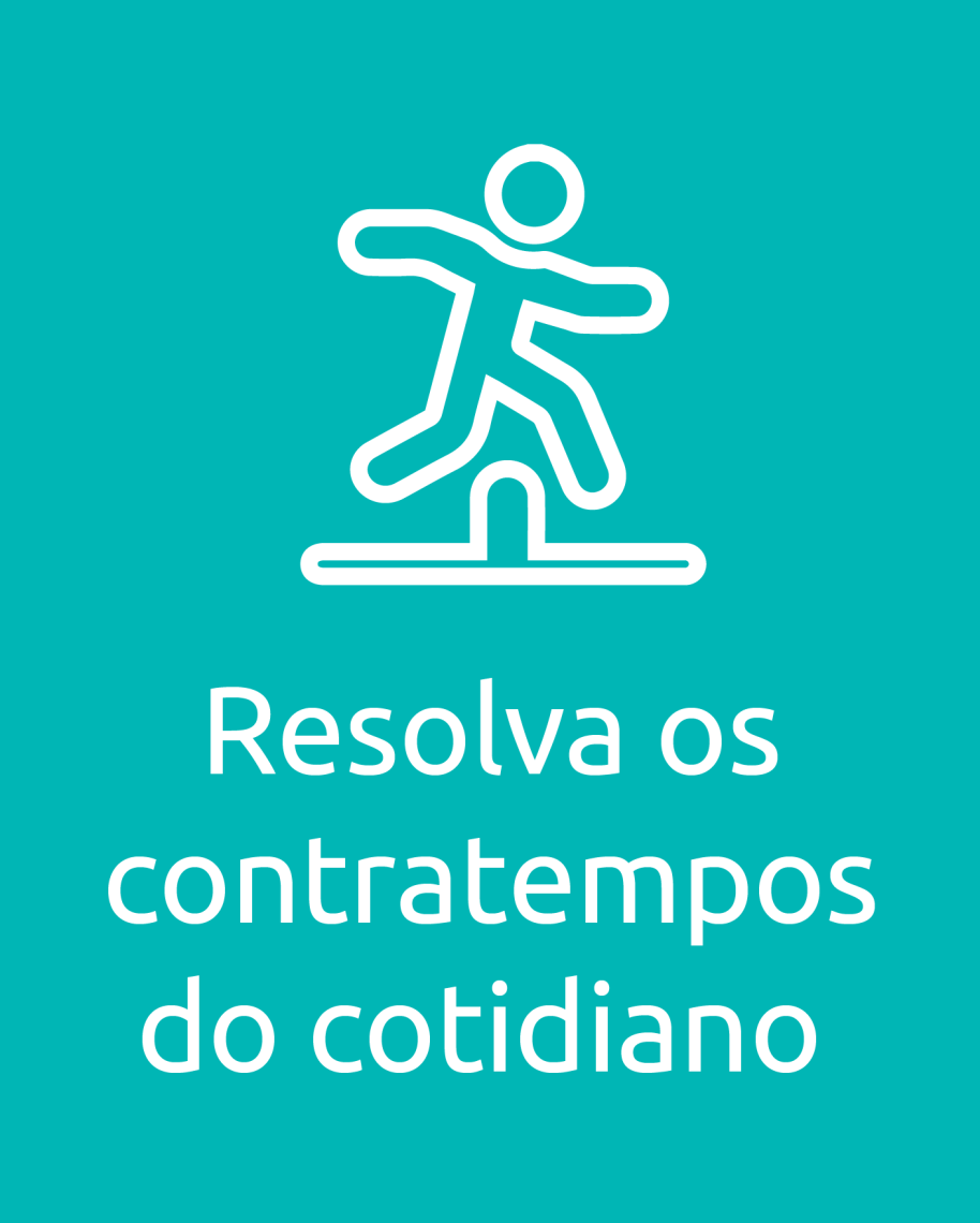 Resolva os problemas do cotidiano